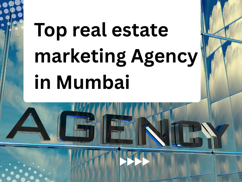 Top real estate marketing Agency in Mumbai